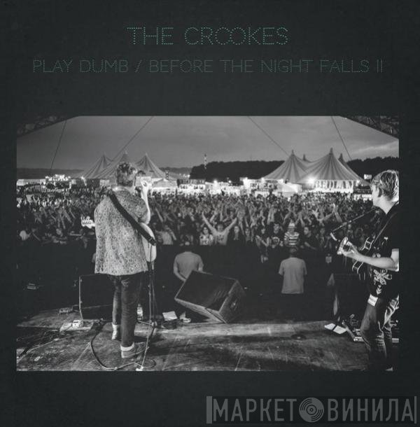 The Crookes - Play Dumb