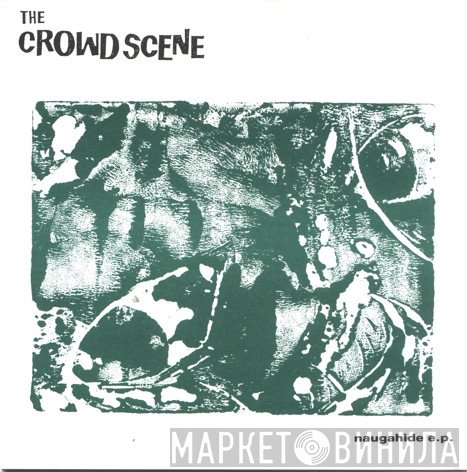 The Crowd Scene - Naugahide E.P.