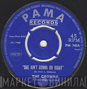 The Crowns - She Ain't Gonna Do Right / I Need Your Lovin