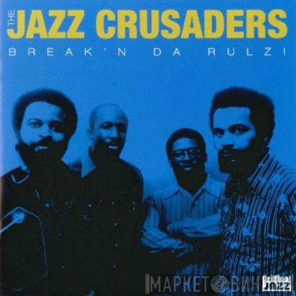 The Crusaders  - Break'n Da Rulz!