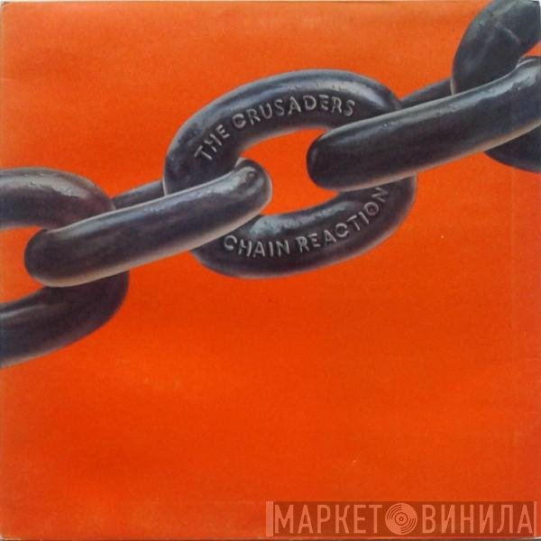 The Crusaders - Chain Reaction