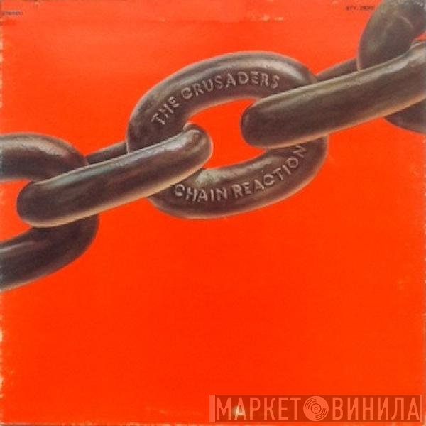 The Crusaders  - Chain Reaction