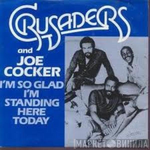 The Crusaders, Joe Cocker - I'm So Glad I'm Standing Here Today