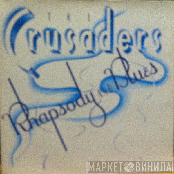 The Crusaders  - Rhapsody And Blues