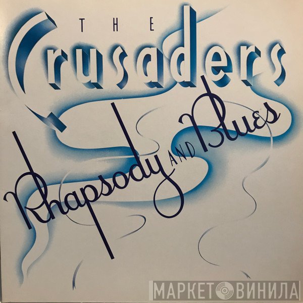 The Crusaders  - Rhapsody And Blues