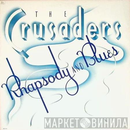 The Crusaders  - Rhapsody And Blues