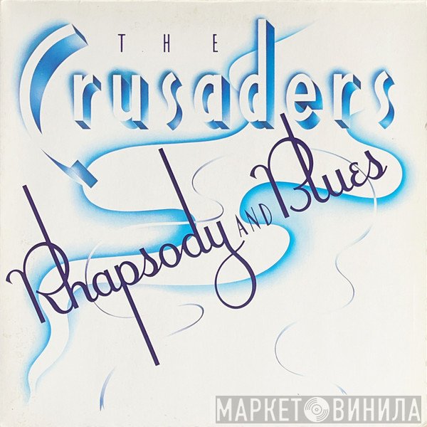 The Crusaders  - Rhapsody And Blues