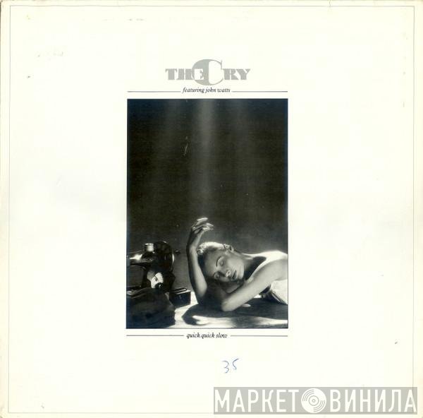 The Cry Featuring John Watts  - Quick Quick Slow