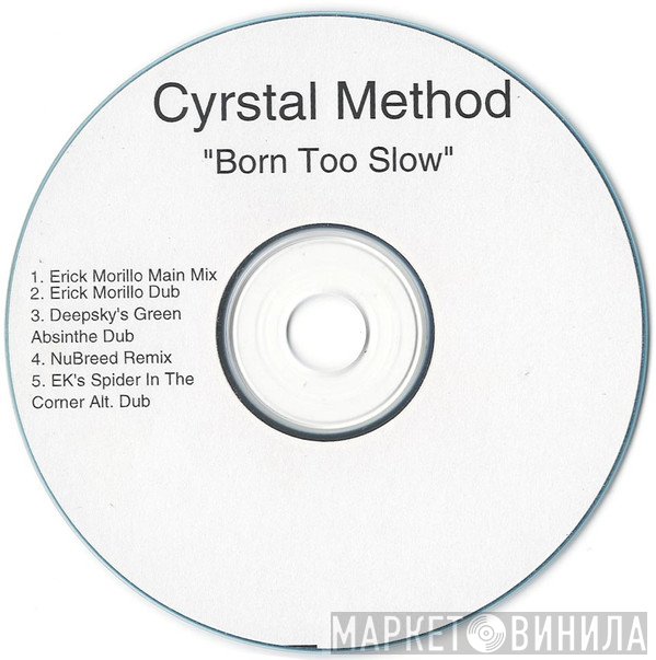 The Crystal Method  - Born Too Slow