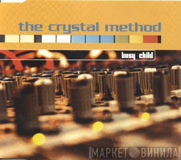 The Crystal Method  - Busy Child