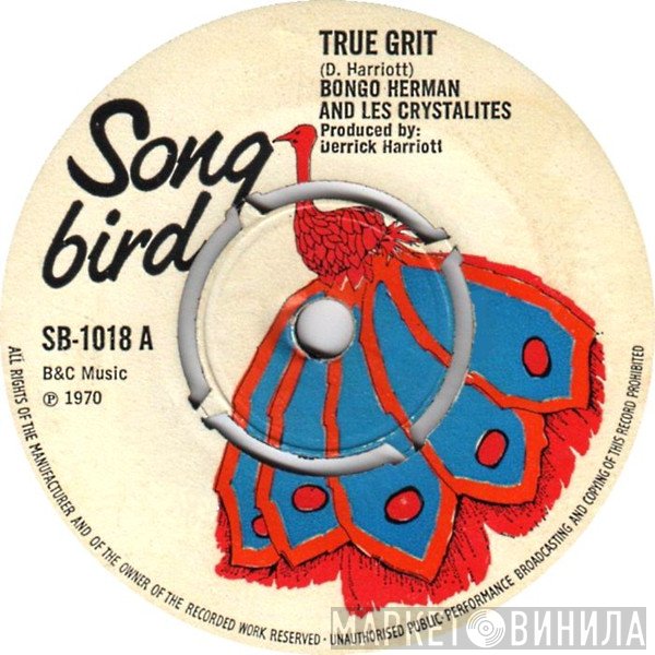 The Crystalites, Bongo Herman, Bongo Les - True Grit