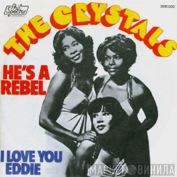 The Crystals, The Phil Spector Wall Of Sound - He's A Rebel / I Love You Eddie