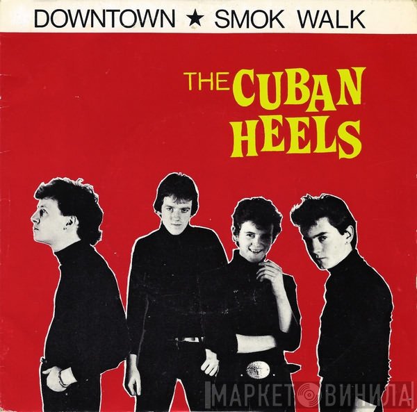 The Cuban Heels - Downtown
