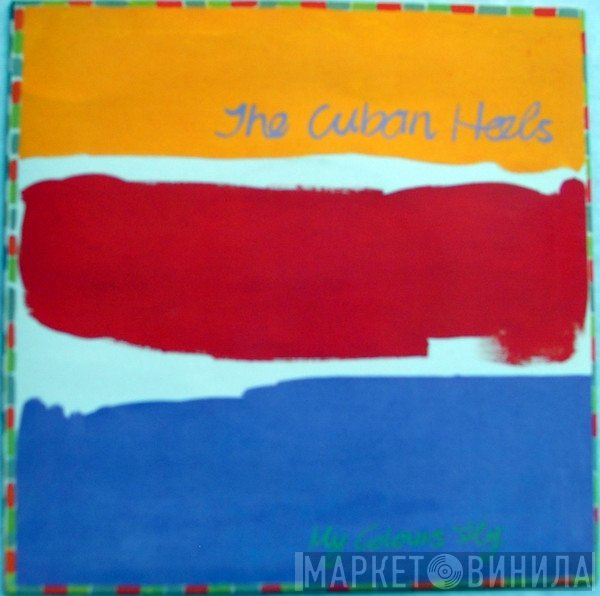 The Cuban Heels - My Colours Fly