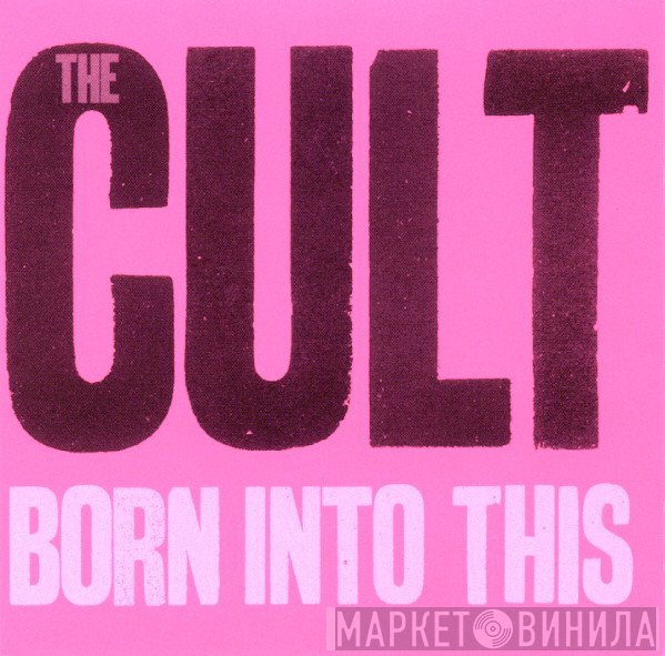 The Cult  - Born Into This