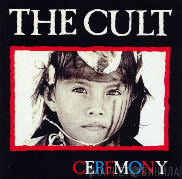 The Cult  - Ceremony