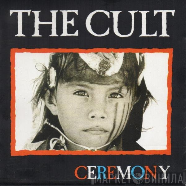 The Cult  - Ceremony