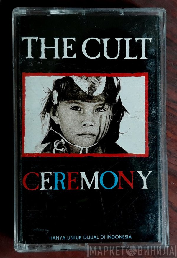 The Cult  - Ceremony