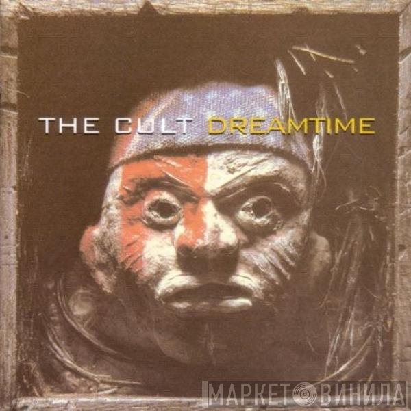 The Cult  - Dreamtime