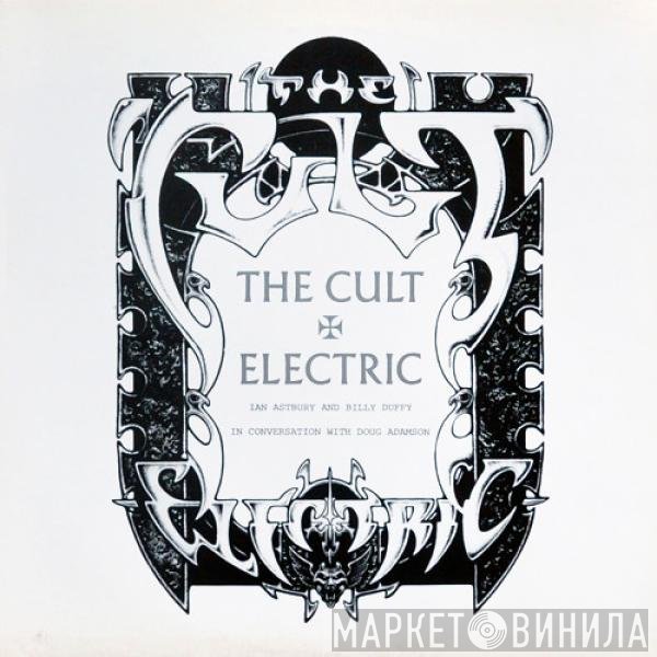 The Cult - Electric - Ian Astbury And Billy Duffy In Conversation With Doug Adamson