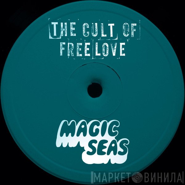 The Cult of Free Love, Magic Seas - Split 12”