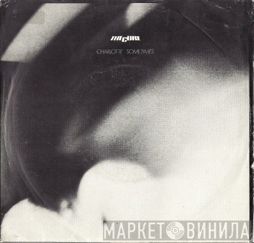 The Cure - Charlotte Sometimes