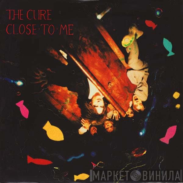 The Cure  - Close To Me
