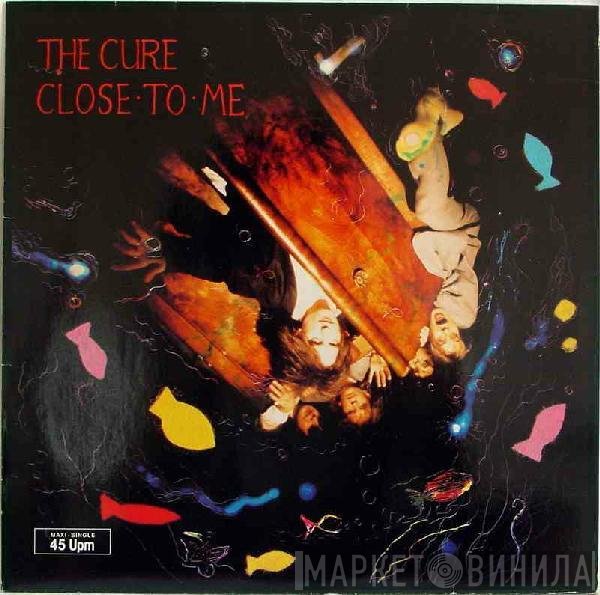 The Cure  - Close To Me