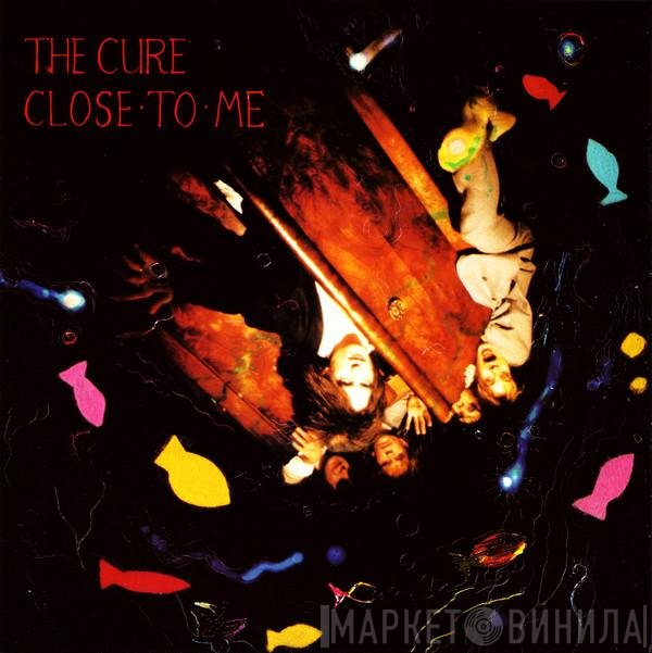 The Cure  - Close To Me