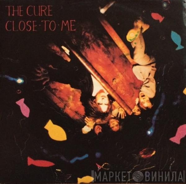 The Cure  - Close To Me