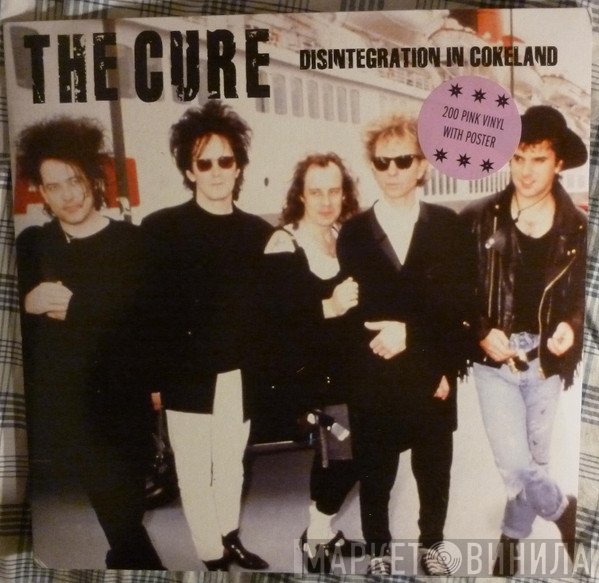 The Cure  - Disintegration In Cokeland