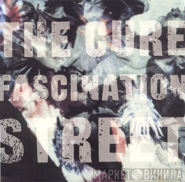 The Cure  - Fascination Street