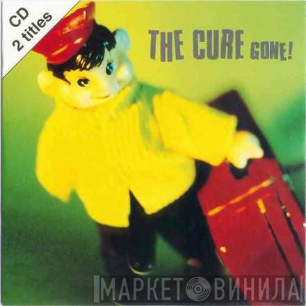 The Cure  - Gone!
