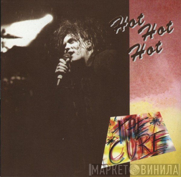 The Cure  - Hot Hot Hot