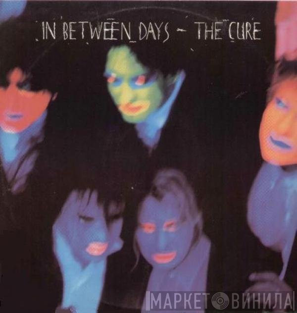 The Cure  - In Between Days