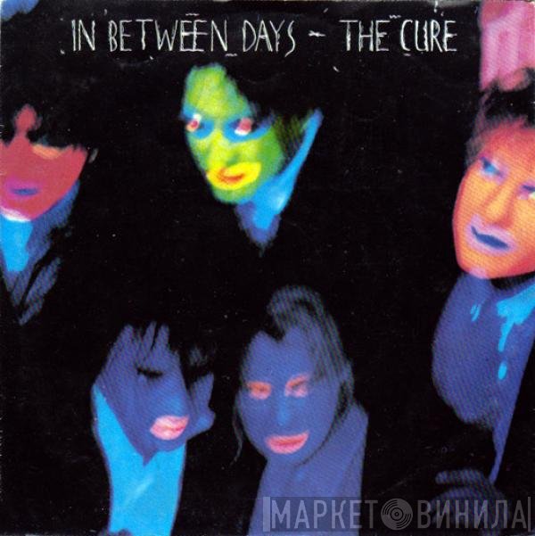 The Cure  - In Between Days