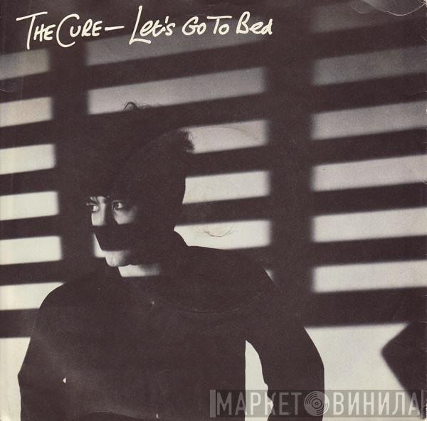 The Cure  - Let's Go To Bed