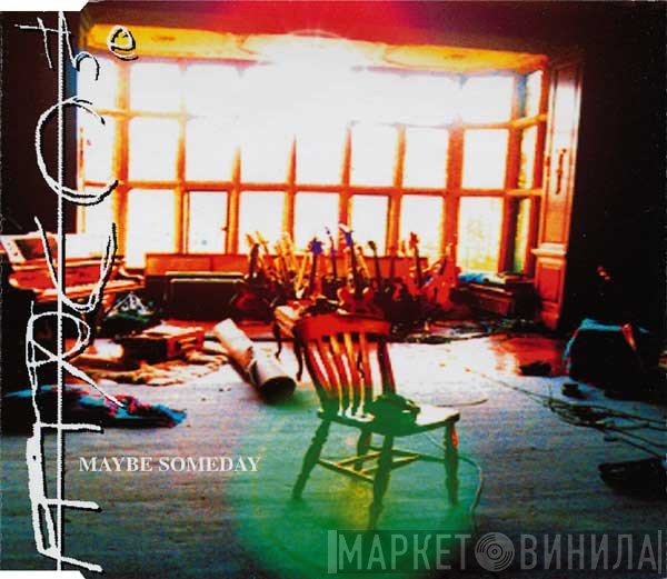 The Cure  - Maybe Someday