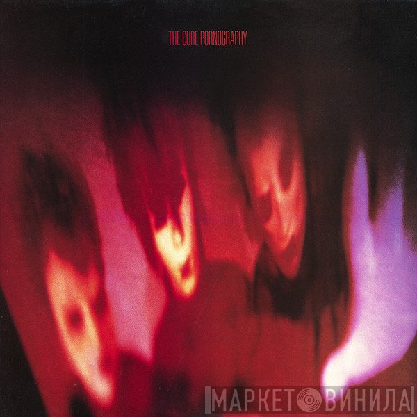 The Cure  - Pornography