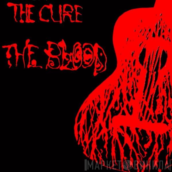 The Cure  - The Blood