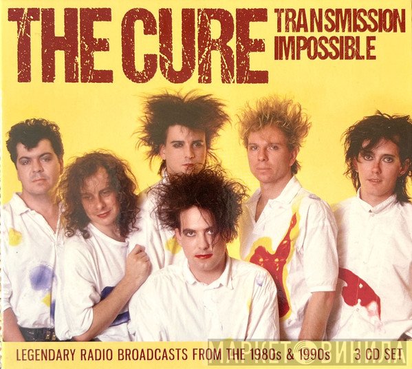 The Cure - Transmission Impossible: Legendary Radio Broadcasts From The 1980s & 1990s