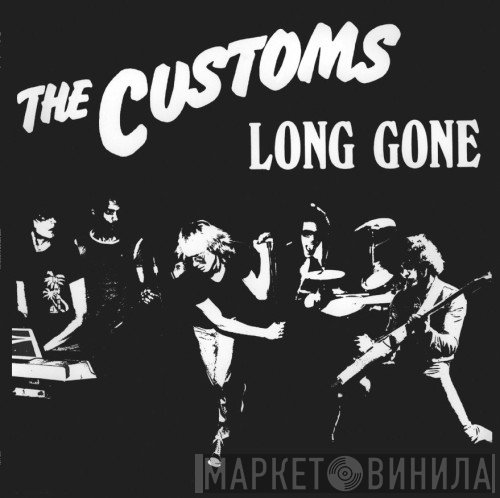 The Customs  - Long Gone