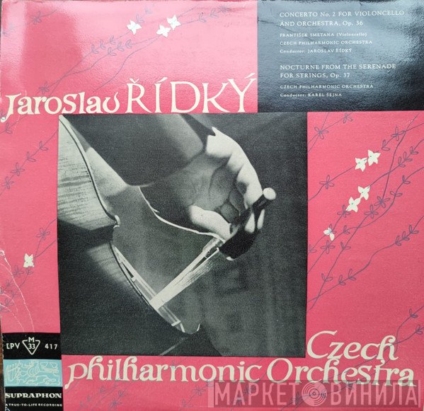 The Czech Philharmonic Orchestra, Karel Šejna, Jaroslav Řídký, František Smetana - Concerto No. 2 For Violoncello And Orchestra, Op. 36 / Nocturne From The Serenade For Strings, Op. 37