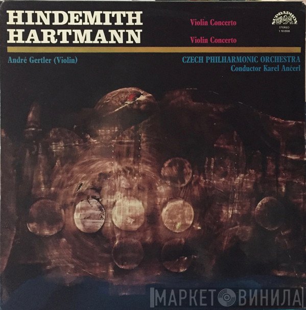 The Czech Philharmonic Orchestra, Karl Amadeus Hartmann, Paul Hindemith, André Gertler, Karel Ančerl - Violin Concertos