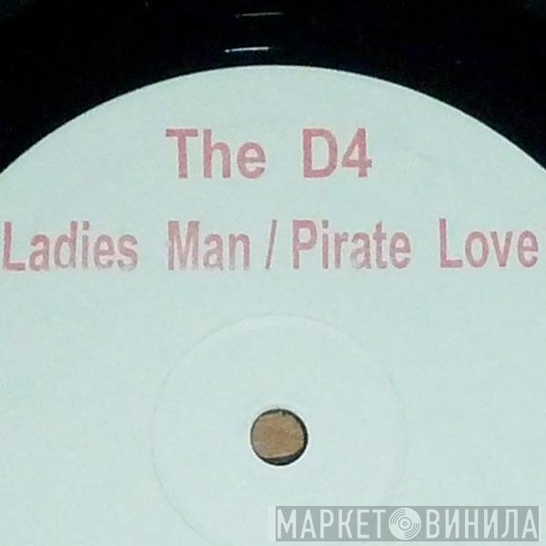 The D4 - Ladies Man / Pirate Love