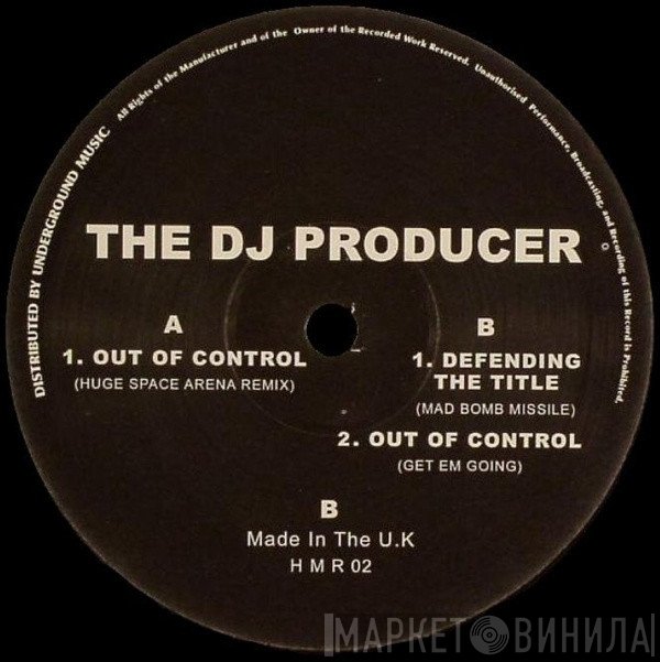 The DJ Producer  - Out Of Control / Defending The Title