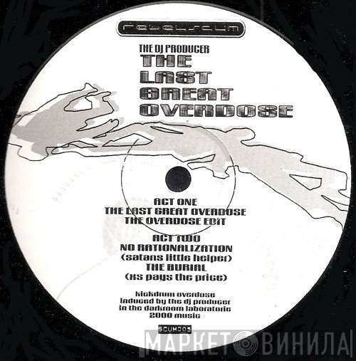 The DJ Producer - The Last Great Overdose