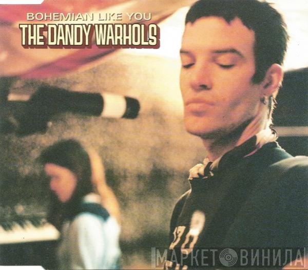 The Dandy Warhols - Bohemian Like You