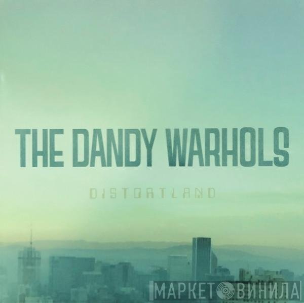 The Dandy Warhols  - Distortland