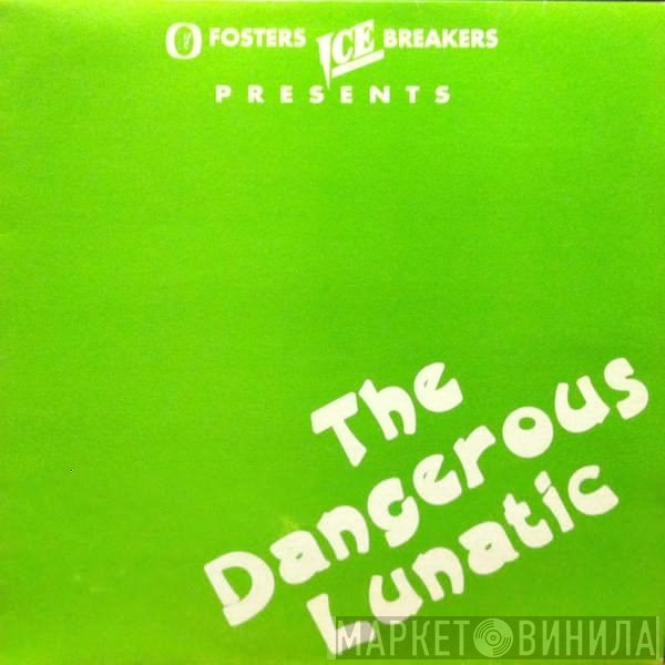 The Dangerous Lunatic - Dangerous Lunatic